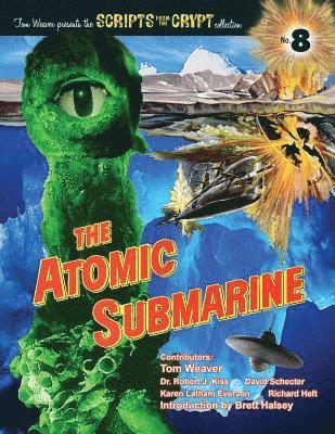 Tom Weaver, Robert J J Kiss, David Schecter, Robert J. J. Kiss, Dr. Robert J. J. Kiss - Atomic Submarine, Häftad
