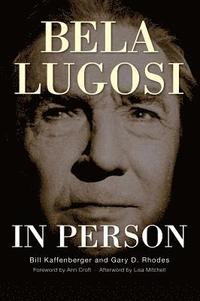 bokomslag Bela Lugosi in Person (hardback)