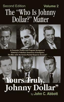 John C Abbott, John C. Abbott - "Who Is Johnny Dollar?" Matter Volume 2 (2nd Edition) (hardback), Inbunden