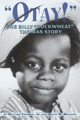 David W Menefee, William Thomas Jr, David W. Menefee, Jr. Thomas, William, William Thomas Jr. - Otay! - The Billy Buckwheat Thomas Story, Häftad
