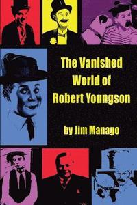 bokomslag The Vanished World of Robert Youngson
