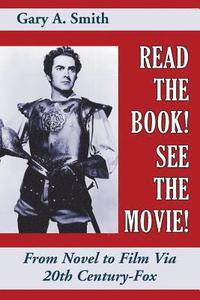 bokomslag Read the Book! See the Movie! From Novel to Film Via 20th Century-Fox