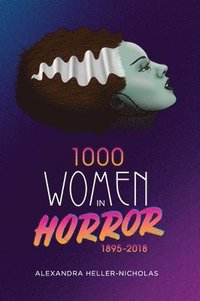 bokomslag 1000 Women In Horror, 1895-2018 (hardback)
