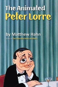 bokomslag The Animated Peter Lorre