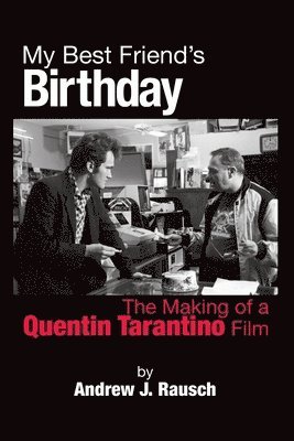 Andrew J Rausch, Andrew J. Rausch, Andrew  J. Rausch - My Best Friend's Birthday, Häftad