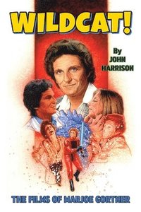bokomslag Wildcat! The Films of Marjoe Gortner