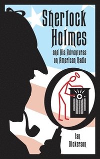 bokomslag Sherlock Holmes and his Adventures on American Radio (hardback)