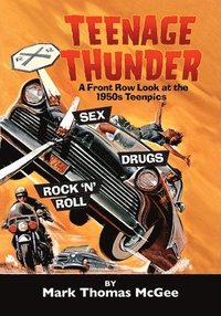 bokomslag Teenage Thunder - A Front Row Look at the 1950s Teenpics