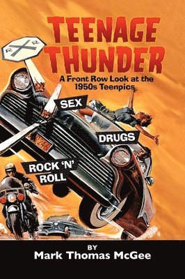 Teenage Thunder - A Front Row Look at the 1950s Teenpics (hardback) 1