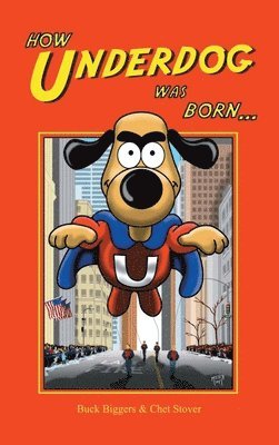 bokomslag How Underdog Was Born (hardback)