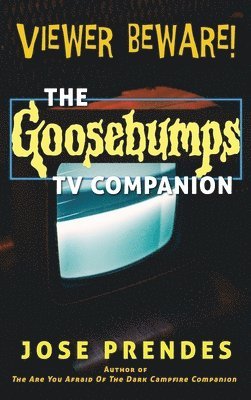 bokomslag Viewer Beware! The Goosebumps TV Companion (hardback)