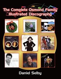 bokomslag The Complete Osmond Family Illustrated Discography