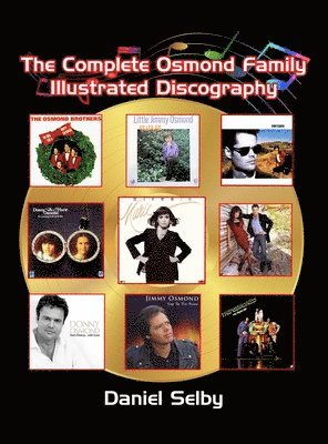 bokomslag Complete Osmond Family Illustrated Discography (hardback)