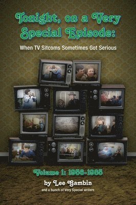 Tonight, On A Very Special Episode When TV Sitcoms Sometimes Got Serious Volume 1 (hardback) 1