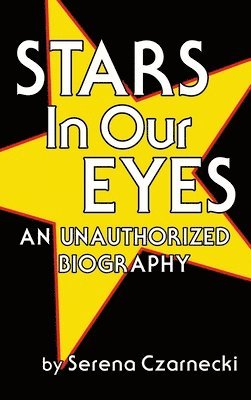 Serena Czarnecki - Stars In Our Eyes (hardback), Inbunden