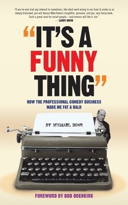 bokomslag It's A Funny Thing - How the Professional Comedy Business Made Me Fat & Bald (hardback)