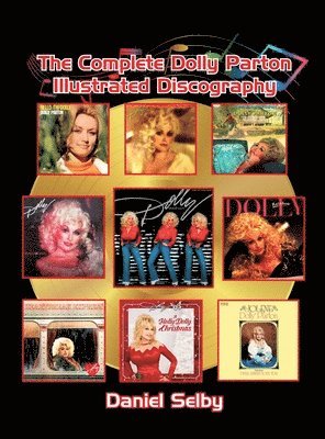 bokomslag Complete Dolly Parton Illustrated Discography (hardback)