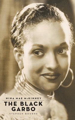 Stephen Bourne - Nina Mae McKinney (hardback), Inbunden