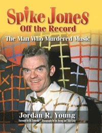 bokomslag Spike Jones Off the Record (hardback)