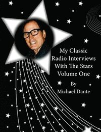 bokomslag My Classic Radio Interviews With The Stars Volume One