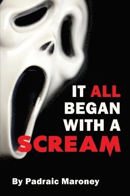 It All Began With A Scream 1