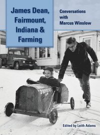 bokomslag James Dean, Fairmount, Indiana & Farming (hardback)