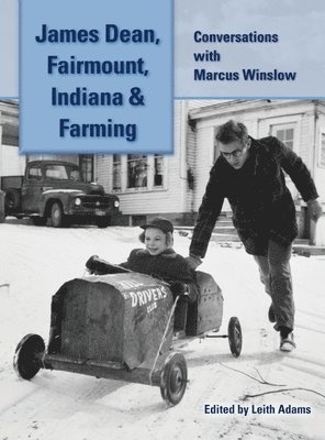 James Dean, Fairmount, Indiana & Farming (hardback) 1