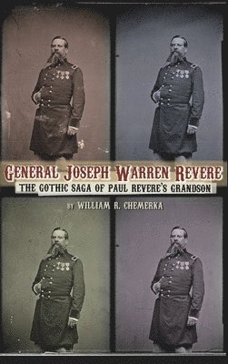 bokomslag General Joseph Warren Revere (hardback)