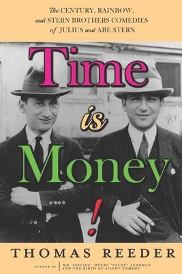 Time is Money! The Century, Rainbow, and Stern Brothers Comedies of Julius and Abe Stern 1