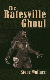bokomslag The Batesville Ghoul (hardback)