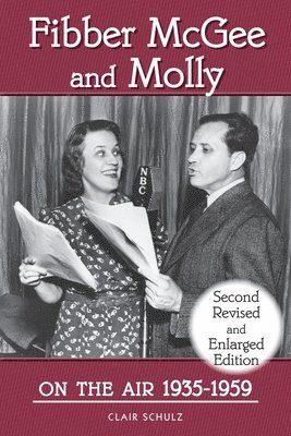 bokomslag Fibber McGee and Molly On the Air 1935-1959 - Second Revised and Enlarged Edition