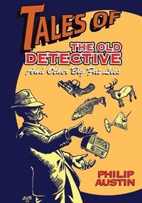 bokomslag Tales of The Old Detective