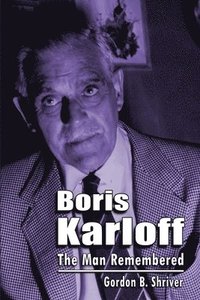 bokomslag Boris Karloff: The Man Remembered