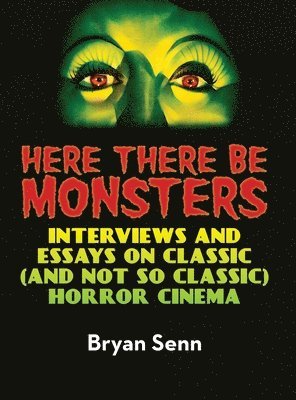 Bryan Senn - Here There Be Monsters (hardback), Inbunden