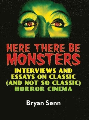 Bryan Senn - Here There Be Monsters (hardback), Inbunden