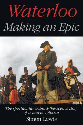 Simon Lewis - Waterloo - Making an Epic, Häftad