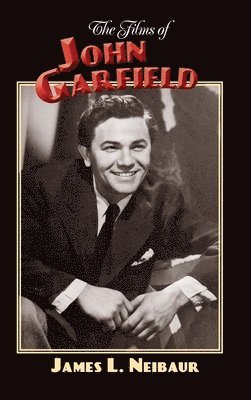 The Films of John Garfield (hardback) 1