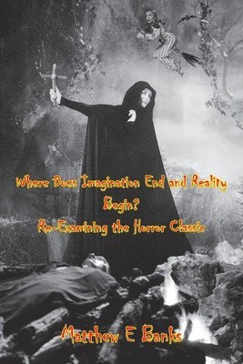 bokomslag Where Does Imagination End and Reality Begin? Re-Examining the Horror Classic