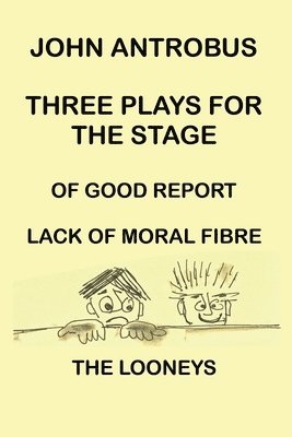 bokomslag John Antrobus - Three Plays for the Stage