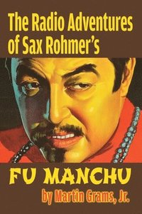 bokomslag The Radio Adventures Of Sax Rohmer's Fu Manchu