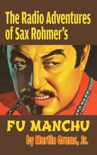 bokomslag The Radio Adventures Of Sax Rohmer's Fu Manchu (hardback)