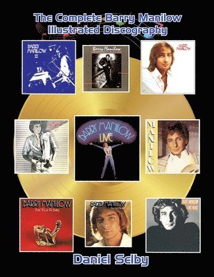 bokomslag Complete Barry Manilow Illustrated Discography
