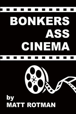 bokomslag Bonkers Ass Cinema