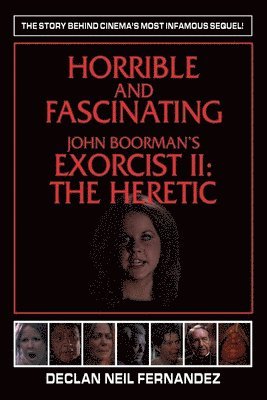 Declan Neil Fernandez, Neil Fernandez, Declan - Horrible and Fascinating - John Boorman's Exorcist II, Häftad