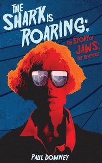 bokomslag Shark is Roaring (hardback) - The Story of Jaws