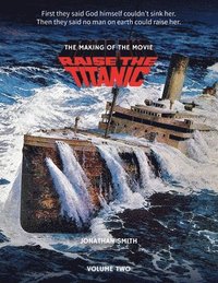 bokomslag Raise the Titanic - The Making of the Movie Volume 2