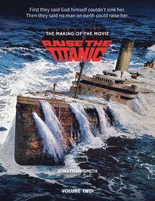 Raise the Titanic - The Making of the Movie Volume 2