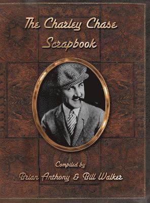 bokomslag The Charley Chase Scrapbook (hardback)