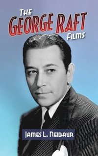 bokomslag George Raft Films (hardback)