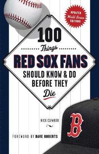 bokomslag 100 Things Red Sox Fans Should Know & Do Before They Die